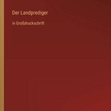 Der Landprediger: in Großdruckschrift