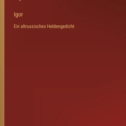 Igor: Ein altrussisches Heldengedicht