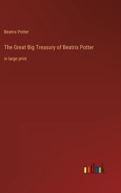 The Great Big Treasury of Beatrix Potter: in large print