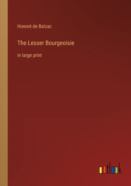 The Lesser Bourgeoisie: in large print