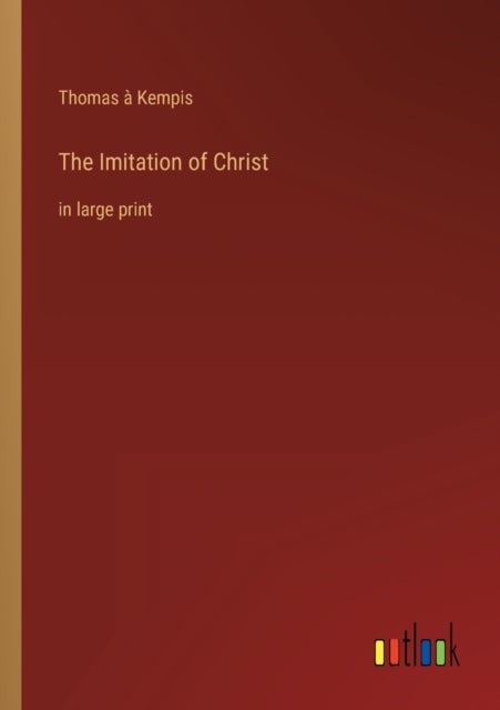 The Imitation of Christ: in large print