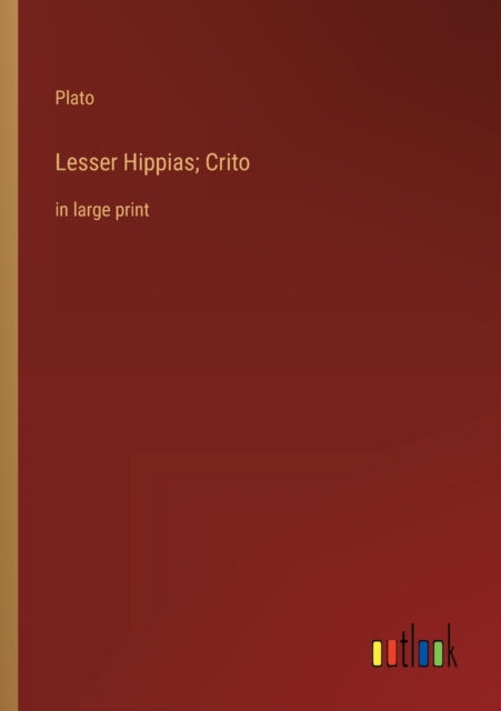 Lesser Hippias; Crito: in large print