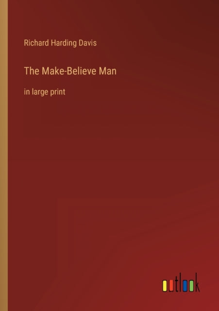 The Make-Believe Man: in large print