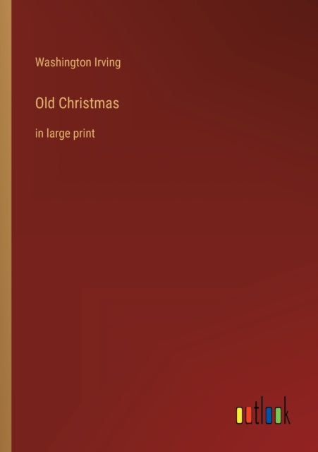 Old Christmas: in large print