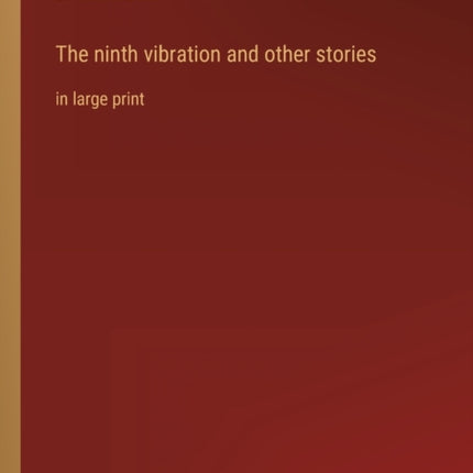 The ninth vibration and other stories: in large print