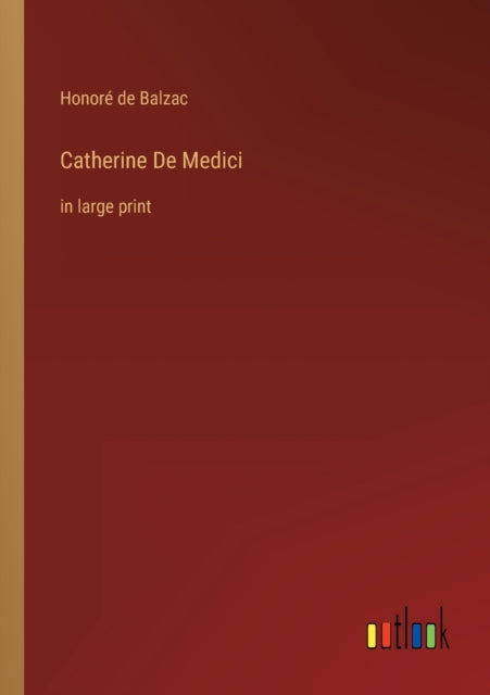 Catherine De Medici: in large print