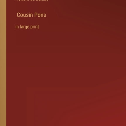 Cousin Pons: in large print