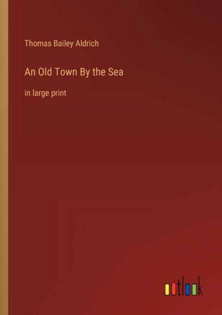 An Old Town By the Sea: in large print