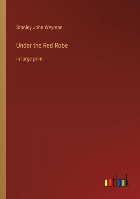 Under the Red Robe: in large print