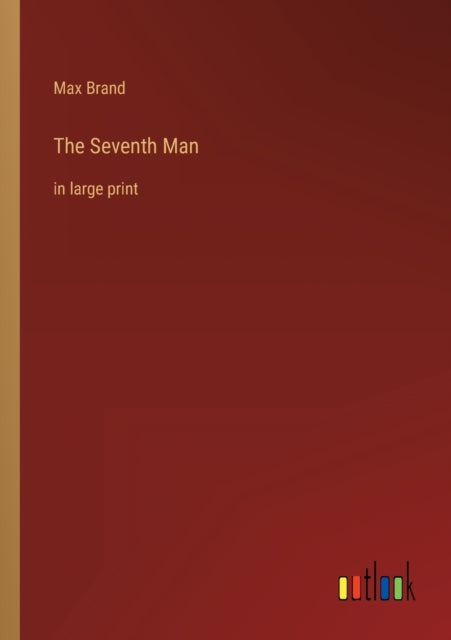 The Seventh Man: in large print