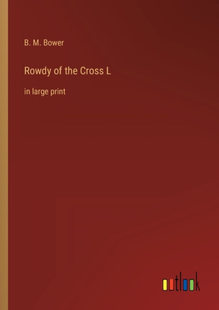 Rowdy of the Cross L: in large print