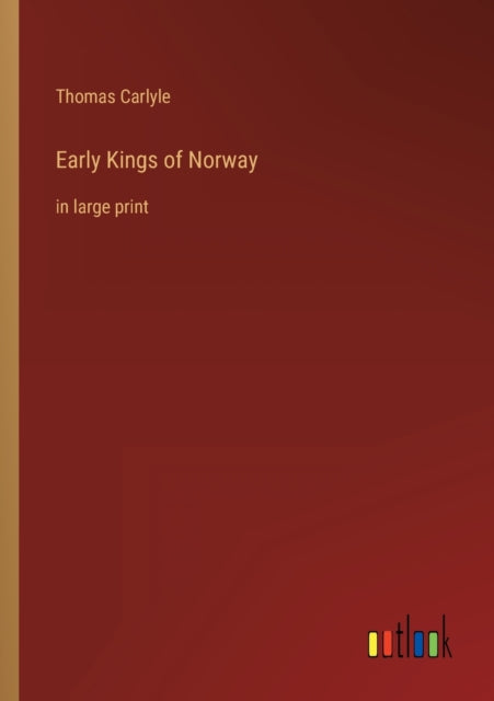 Early Kings of Norway: in large print