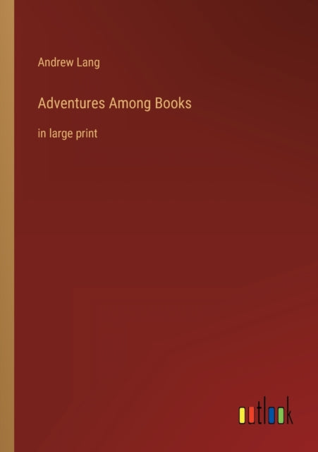 Adventures Among Books: in large print