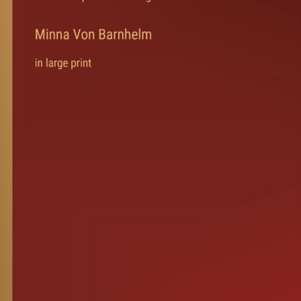 Minna Von Barnhelm: in large print