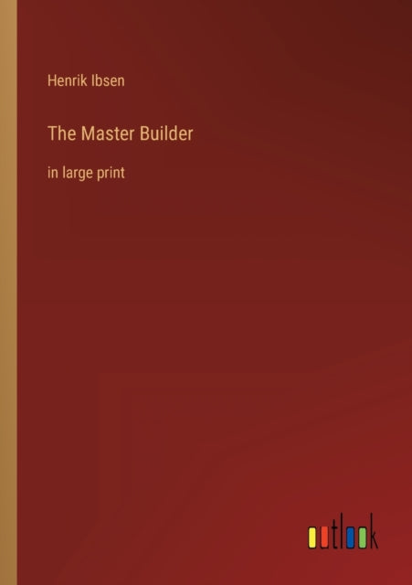 The Master Builder: in large print