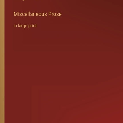 Miscellaneous Prose: in large print