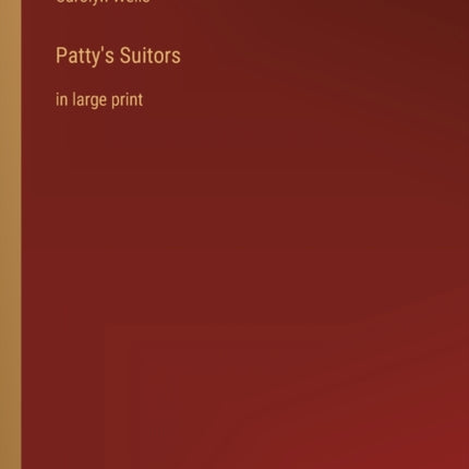 Patty's Suitors: in large print