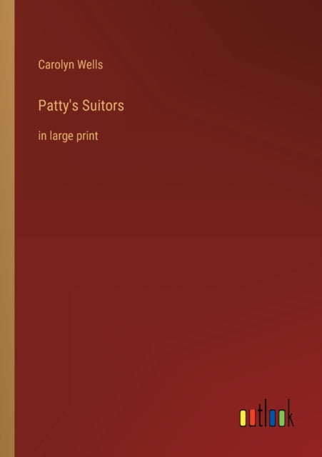 Patty's Suitors: in large print