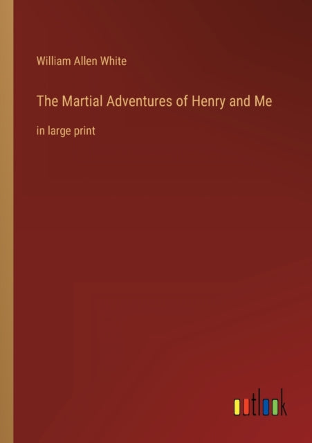 The Martial Adventures of Henry and Me: in large print