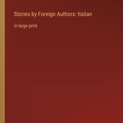 Stories by Foreign Authors: Italian: in large print