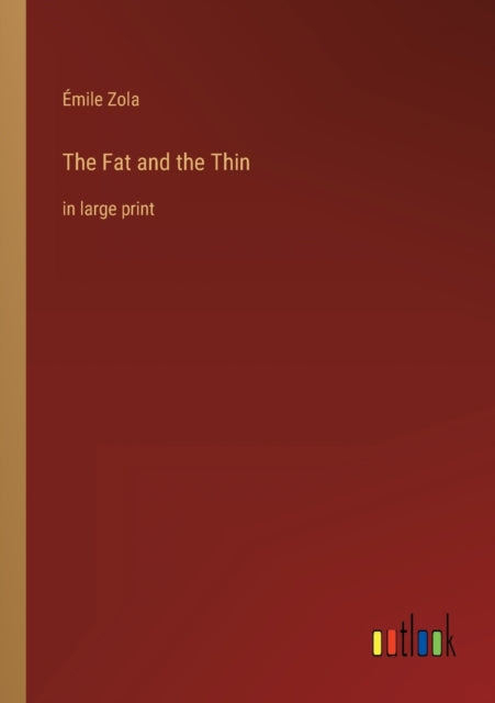 The Fat and the Thin: in large print