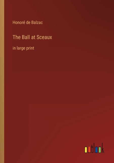 The Ball at Sceaux: in large print