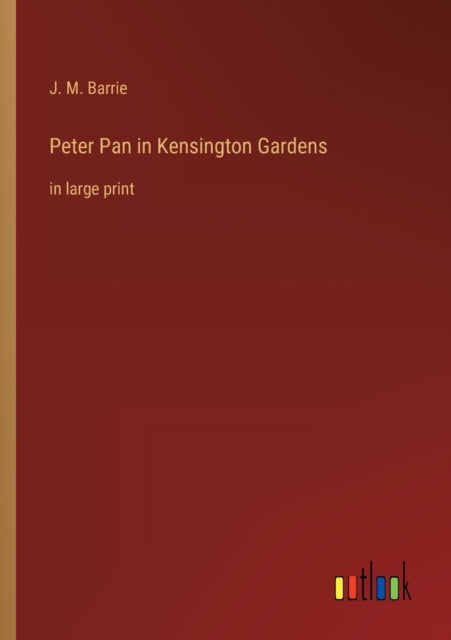 Peter Pan in Kensington Gardens: in large print