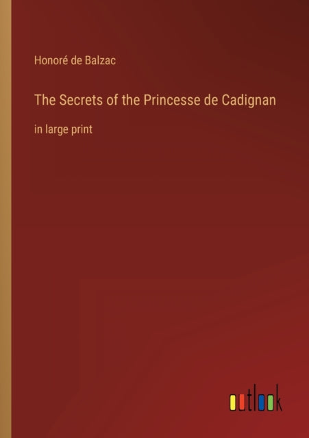 The Secrets of the Princesse de Cadignan: in large print