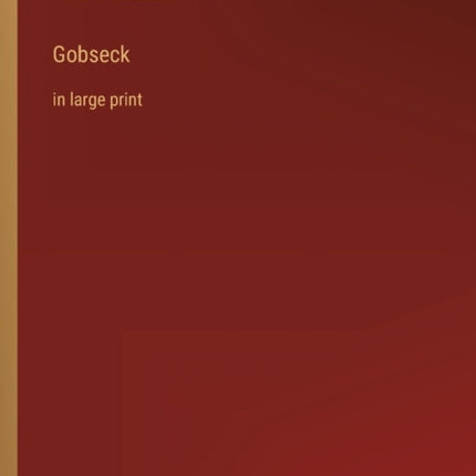 Gobseck: in large print