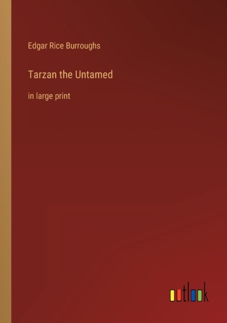 Tarzan the Untamed: in large print