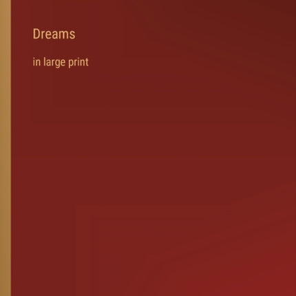 Dreams: in large print