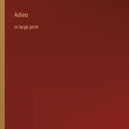 Adieu: in large print