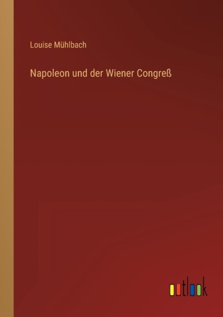 Napoleon und der Wiener Congreß