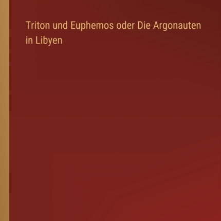 Triton und Euphemos oder Die Argonauten in Libyen