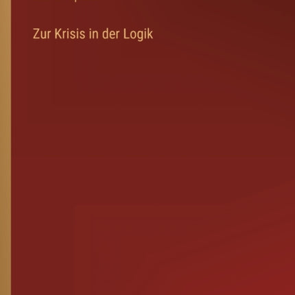 Zur Krisis in der Logik