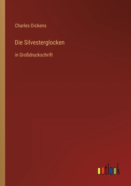 Die Silvesterglocken: in Großdruckschrift