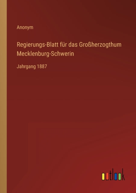 Regierungs-Blatt für das Großherzogthum Mecklenburg-Schwerin: Jahrgang 1887