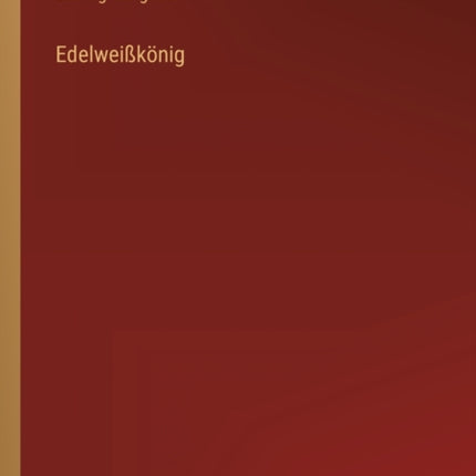 Edelweißkönig