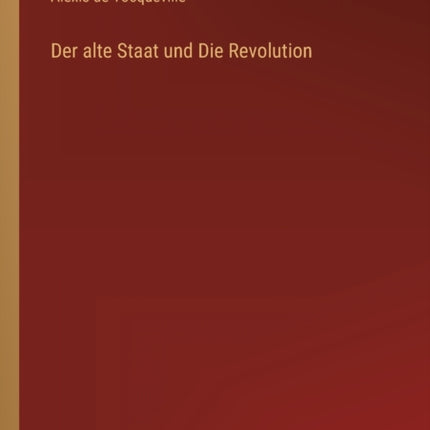 Der alte Staat und Die Revolution