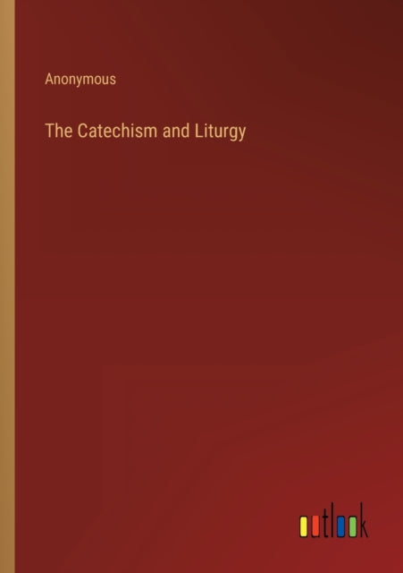 The Catechism and Liturgy