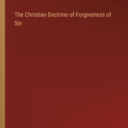 The Christian Doctrine of Forgiveness of Sin