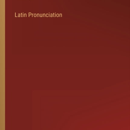 Latin Pronunciation