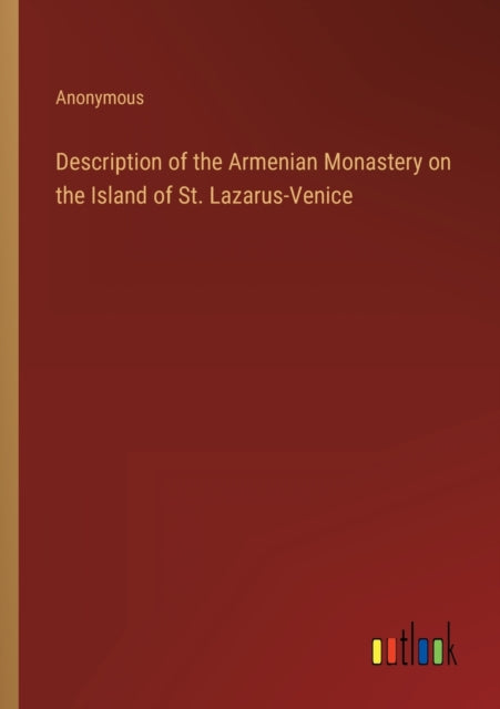 Description of the Armenian Monastery on the Island of St. Lazarus-Venice