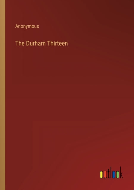 The Durham Thirteen