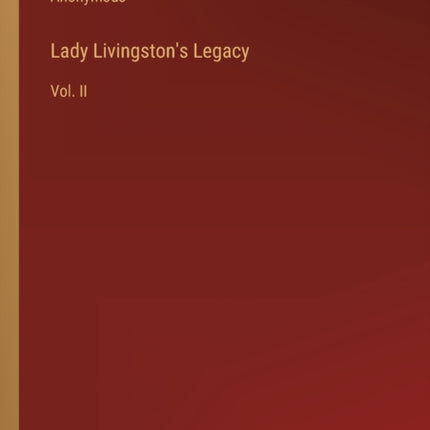 Lady Livingston's Legacy: Vol. II