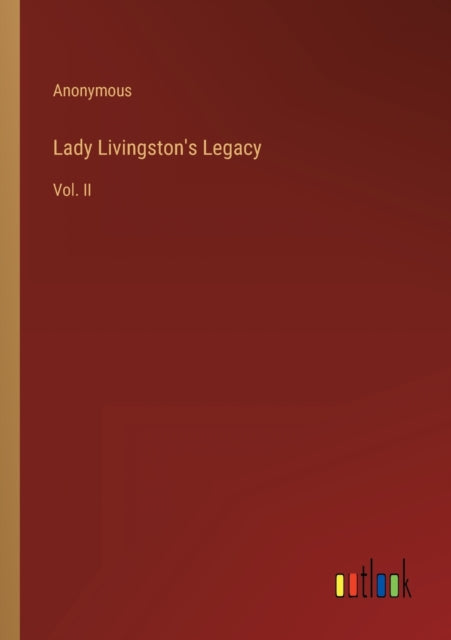 Lady Livingston's Legacy: Vol. II