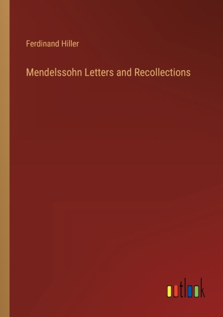 Mendelssohn Letters and Recollections