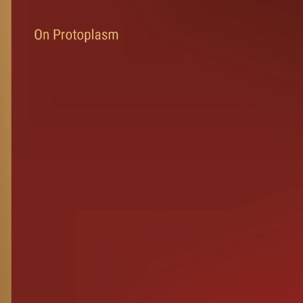 On Protoplasm