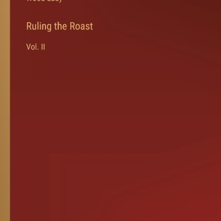 Ruling the Roast: Vol. II