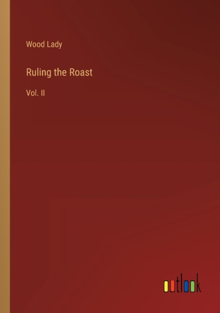 Ruling the Roast: Vol. II